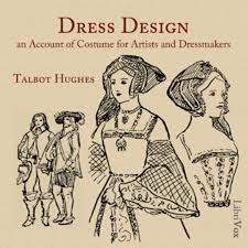 Dress design  an account of costume for artists & dressmakers